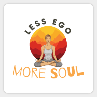 Less Ego More Soul Magnet